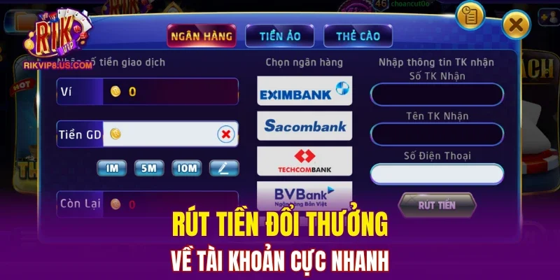 Rút tiền đổi thưởng về tài khoản cực nhanh