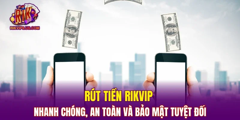 Rút tiền RIKVIP