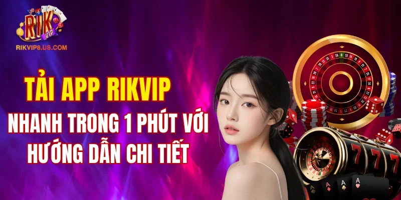 Tải App RIKVIP