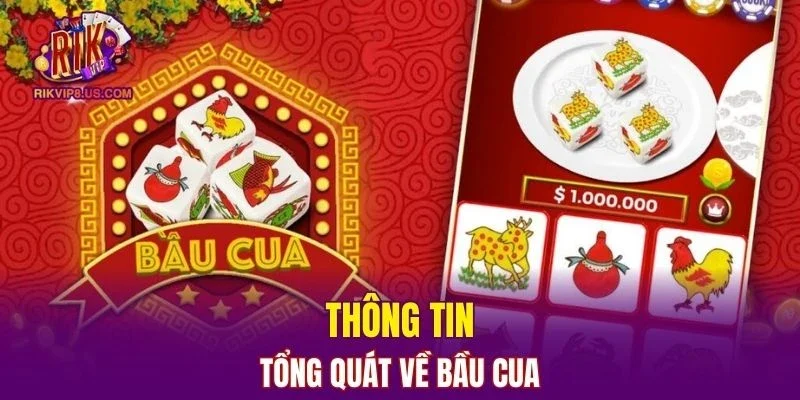 Thông tin tổng quát về Bầu Cua